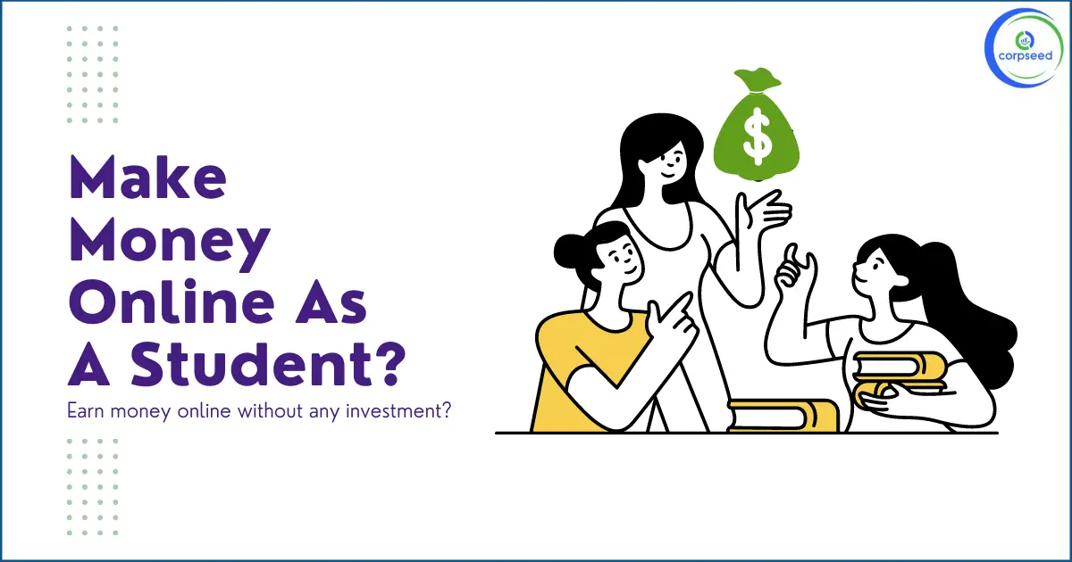 How Can A Student Earn Money Online Without Any Investment? - Corpseed